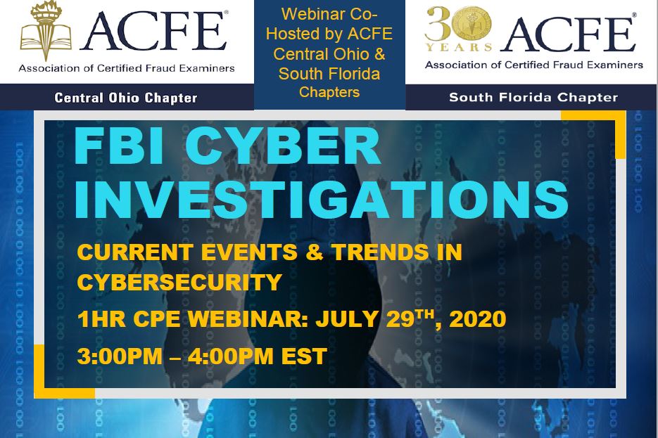 July 29, 2020
Title: Current Events & Trends in Cybersecurity
Speaker: Jason Manar (Supervisory Special Agent, Federal Bureau of Investigation – Miami Division)
Jason is a graduate of Murray State University. Prior to joining the FBI, he served six years with the Kentucky State Police as a Trooper and Detective. He is currently the Miami Cyber Crime Supervisory Special Agent and manages all FBI criminal cyber operations within the Southern District of Florida. Prior to his current role, he served at FBI Headquarters in the Major Cyber Crimes Unit combating cyber-criminal threats targeting U.S. entities. He has additionally, served as the Safe Streets Gang & Violent Crime Task Force Coordinator for the FBI’s Springfield Division and worked high level public corruption and health care fraud cases in the Detroit Division. All these experiences have yielded him an invaluable holistic perspective as it relates to today’s cyber landscape.

Format: Virtual (Zoom)

Time: 3 PM EST
CPE: 1 hour
Cost: FREE for Central Ohio ACFE Chapter members; $20 for all others